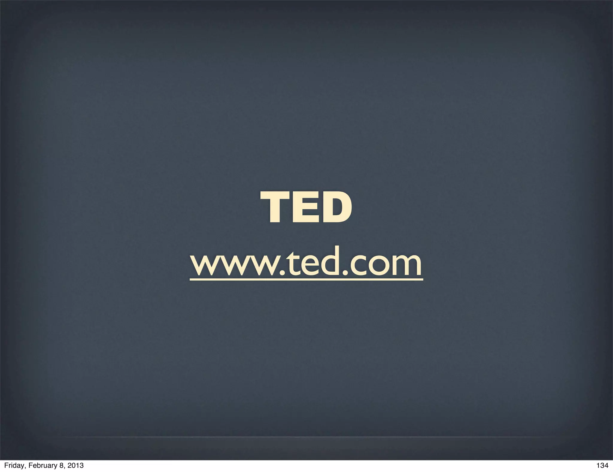 TED
www.ted.com
 