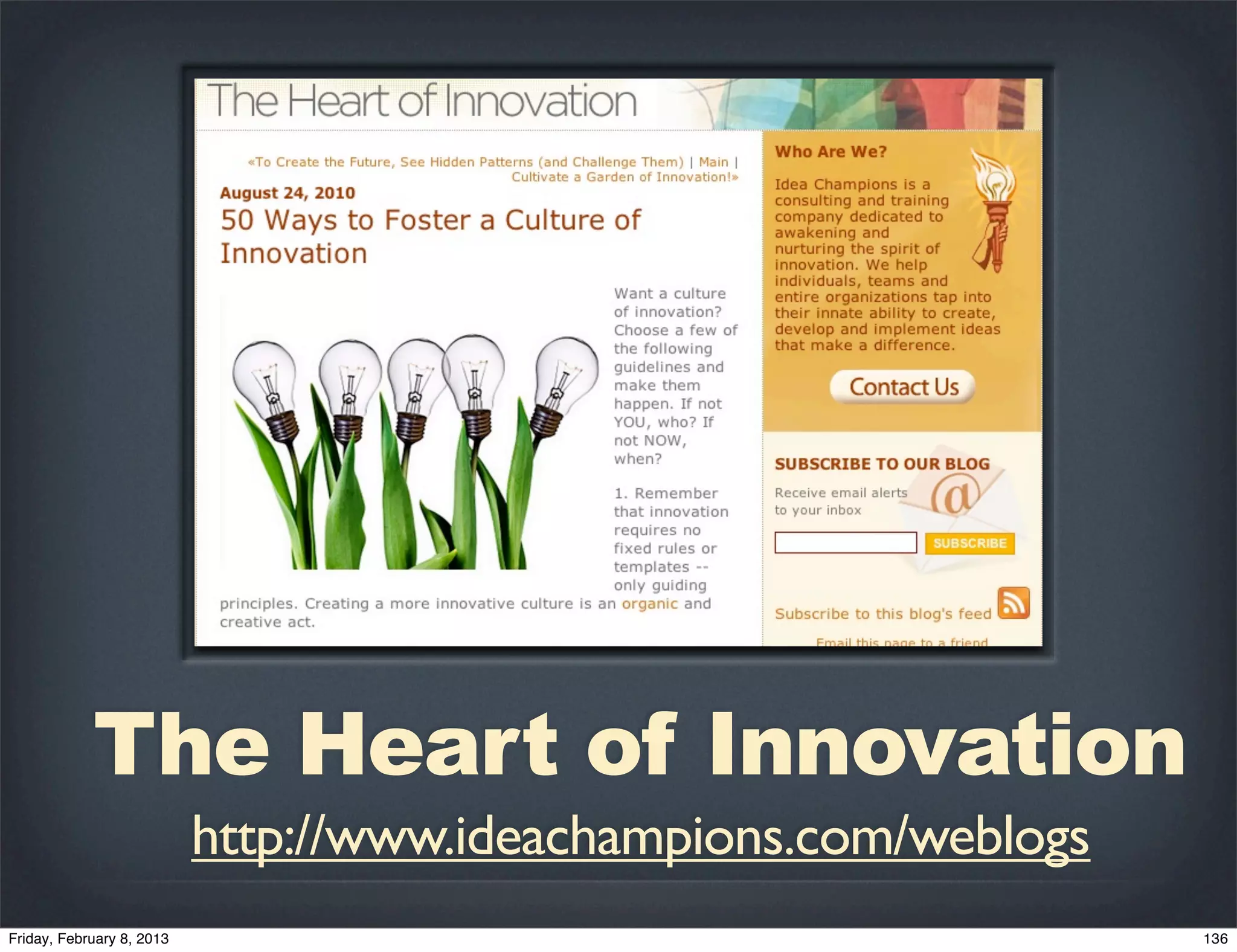 The Heart of Innovation
  http://www.ideachampions.com/weblogs
 