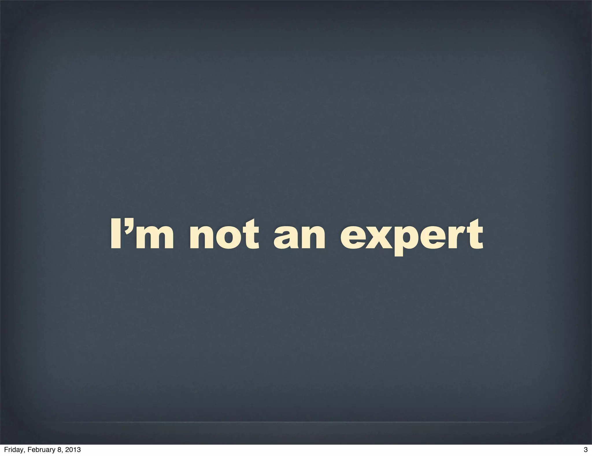 I’m not an expert
 