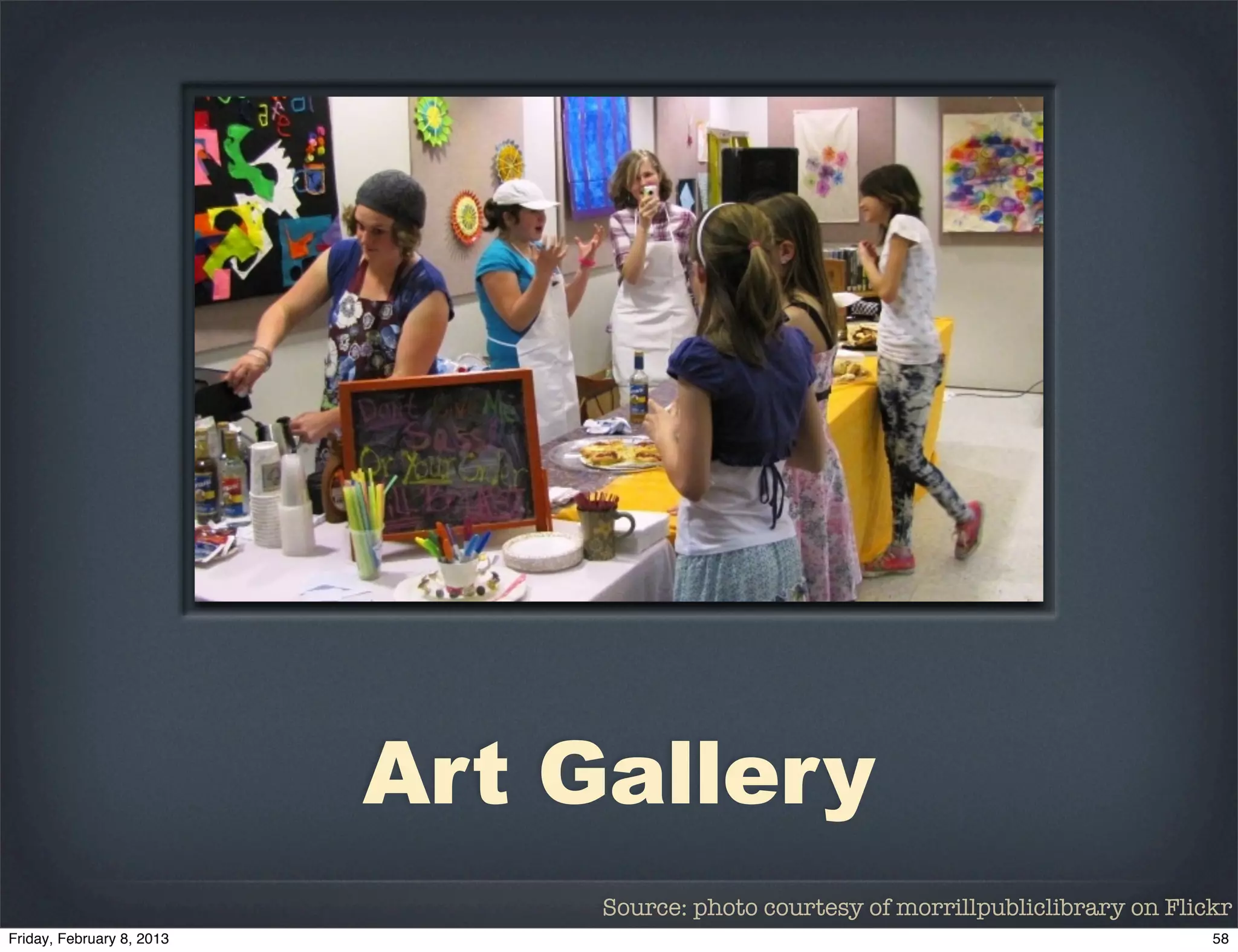 Art Gallery
     Source: photo courtesy of morrillpubliclibrary on Flickr
 