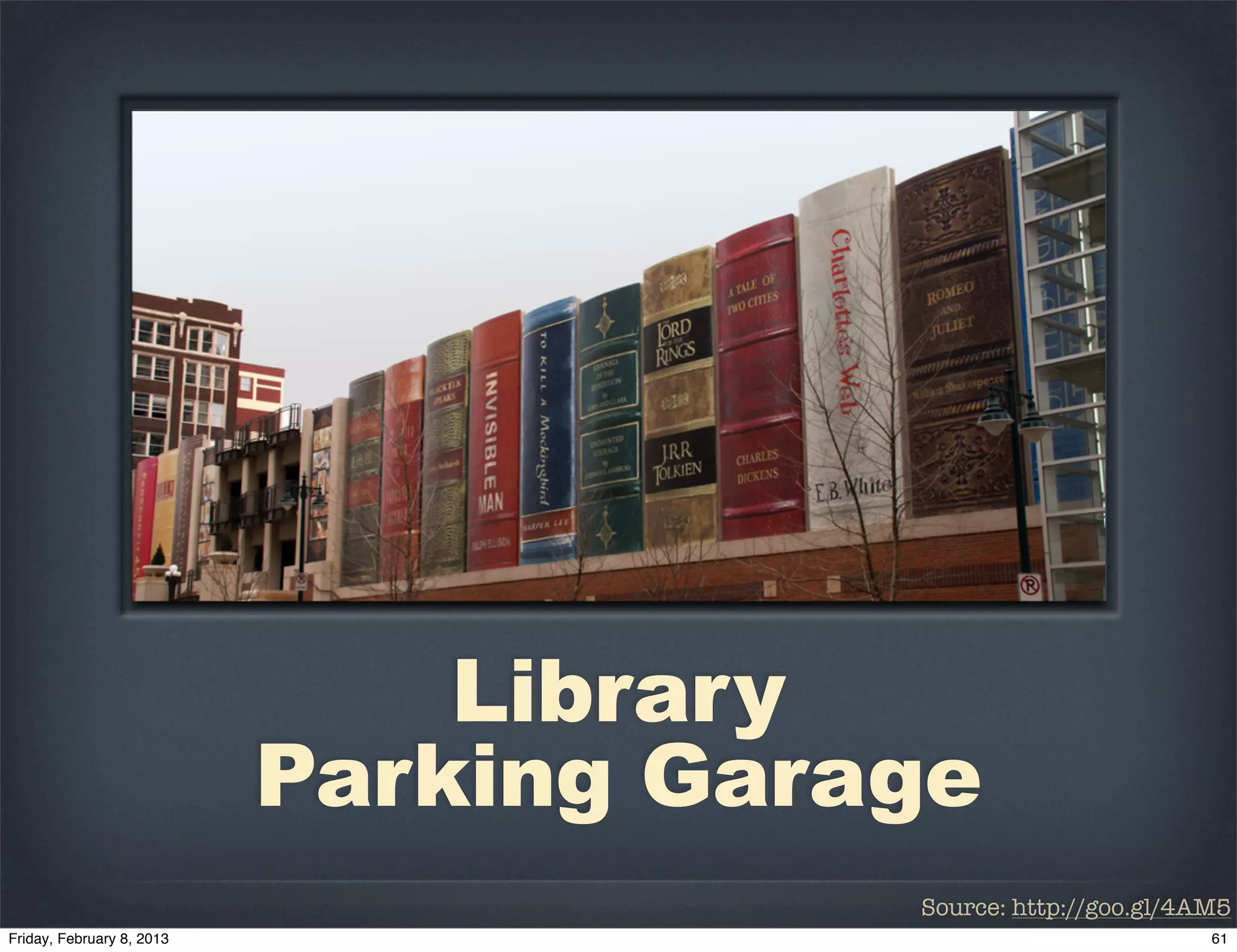 Library
Parking Garage
            Source: http://goo.gl/4AM5
 