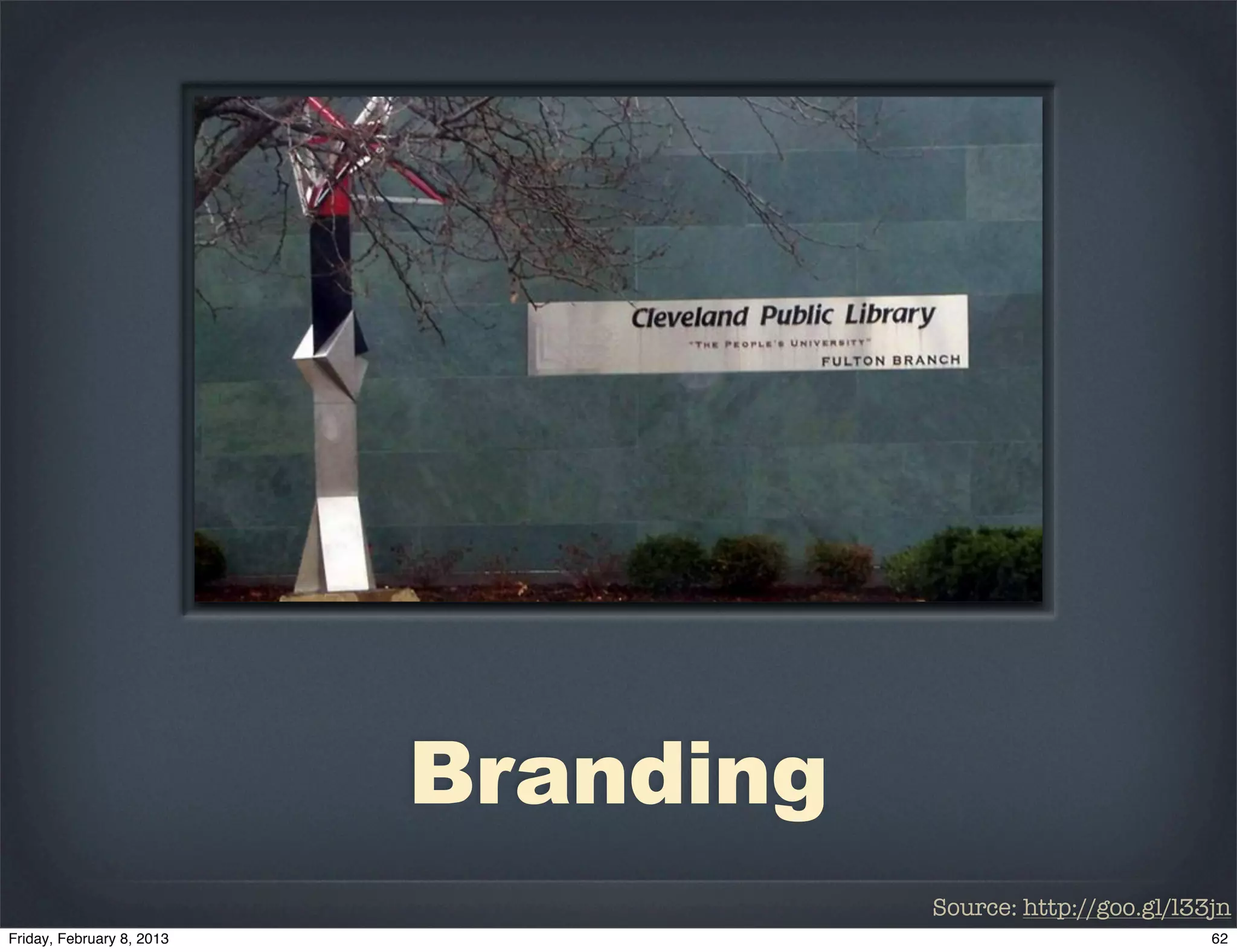 Branding
           Source: http://goo.gl/l33jn
 