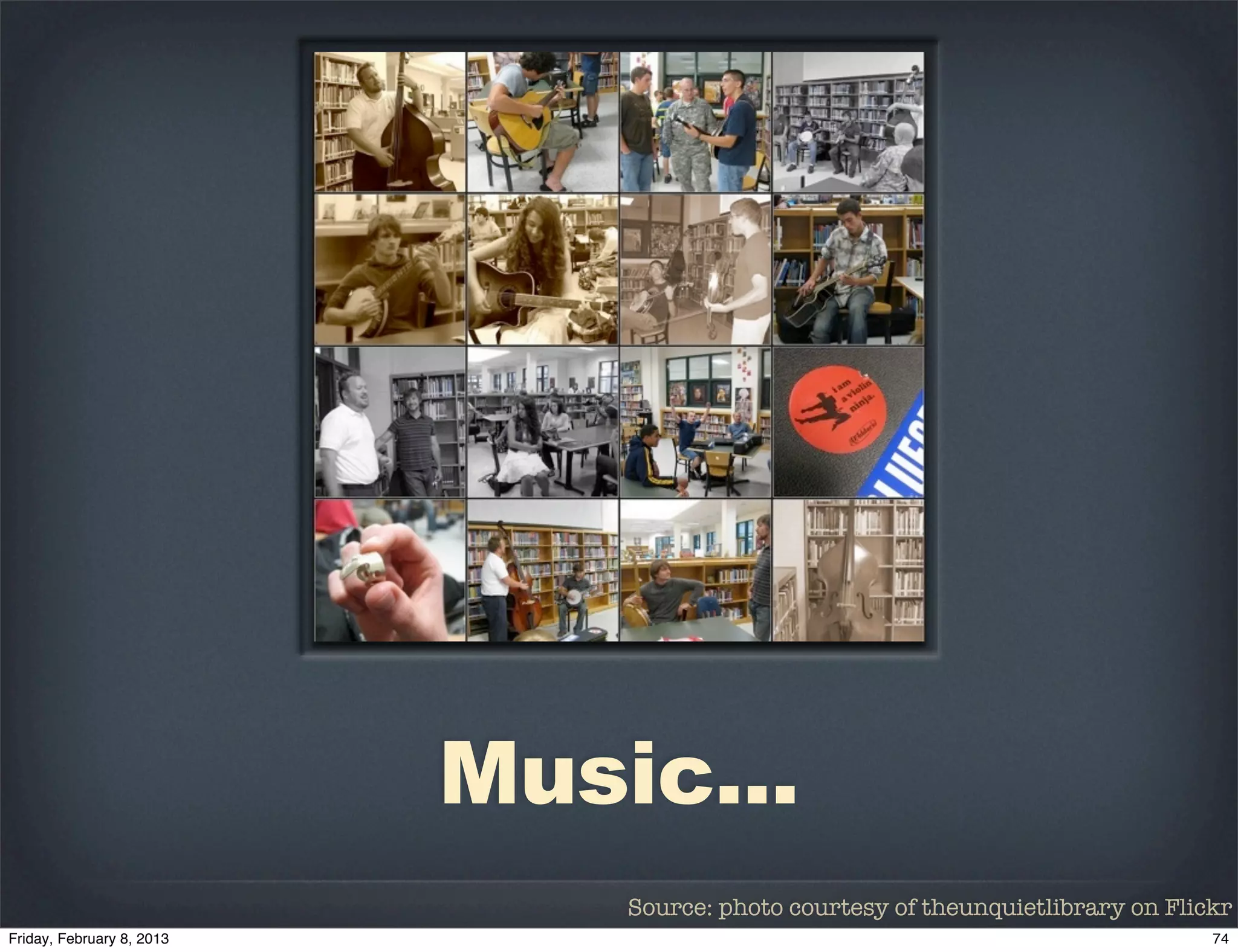 Music...
    Source: photo courtesy of theunquietlibrary on Flickr
 