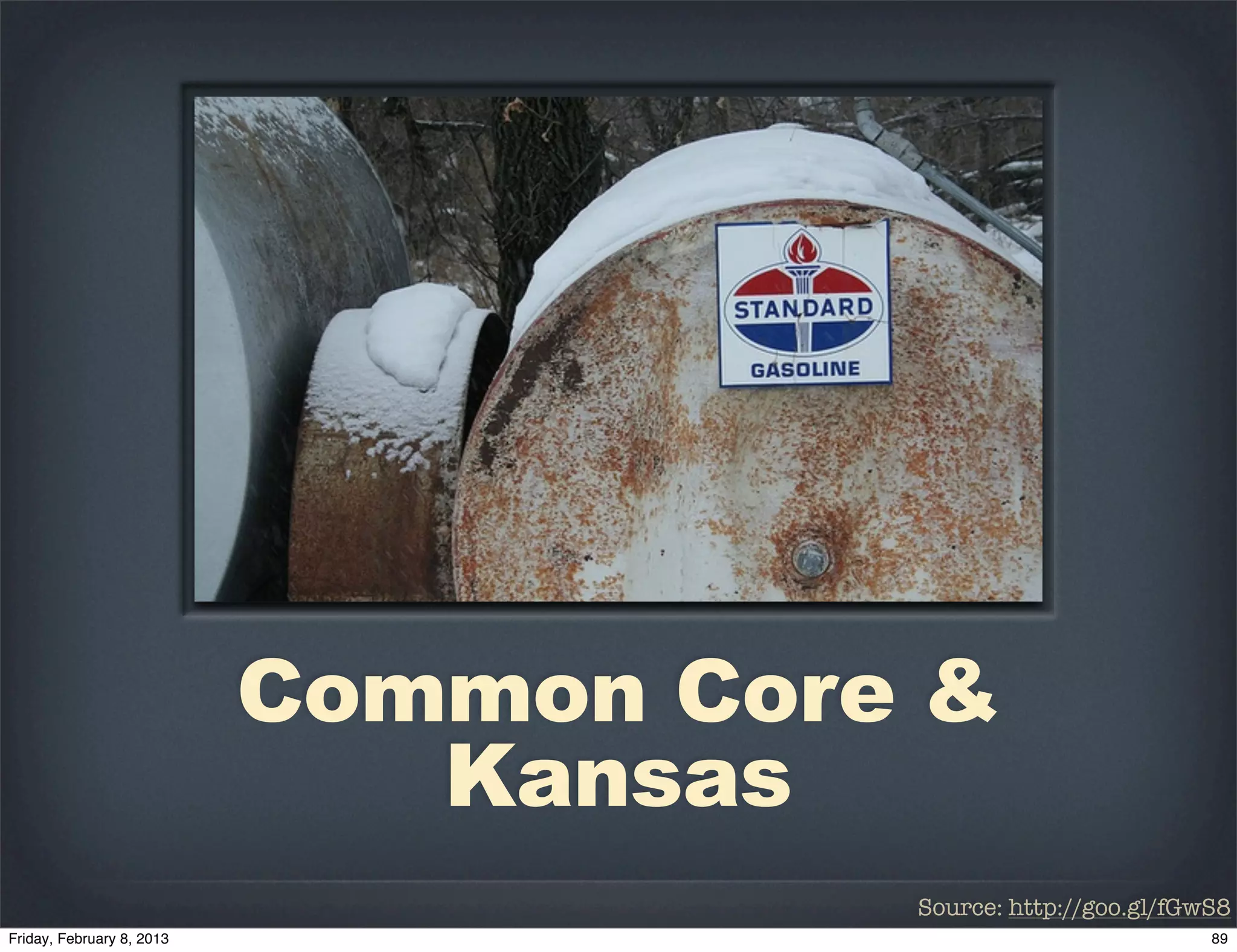 Common Core &
   Kansas
           Source: http://goo.gl/fGwS8
 