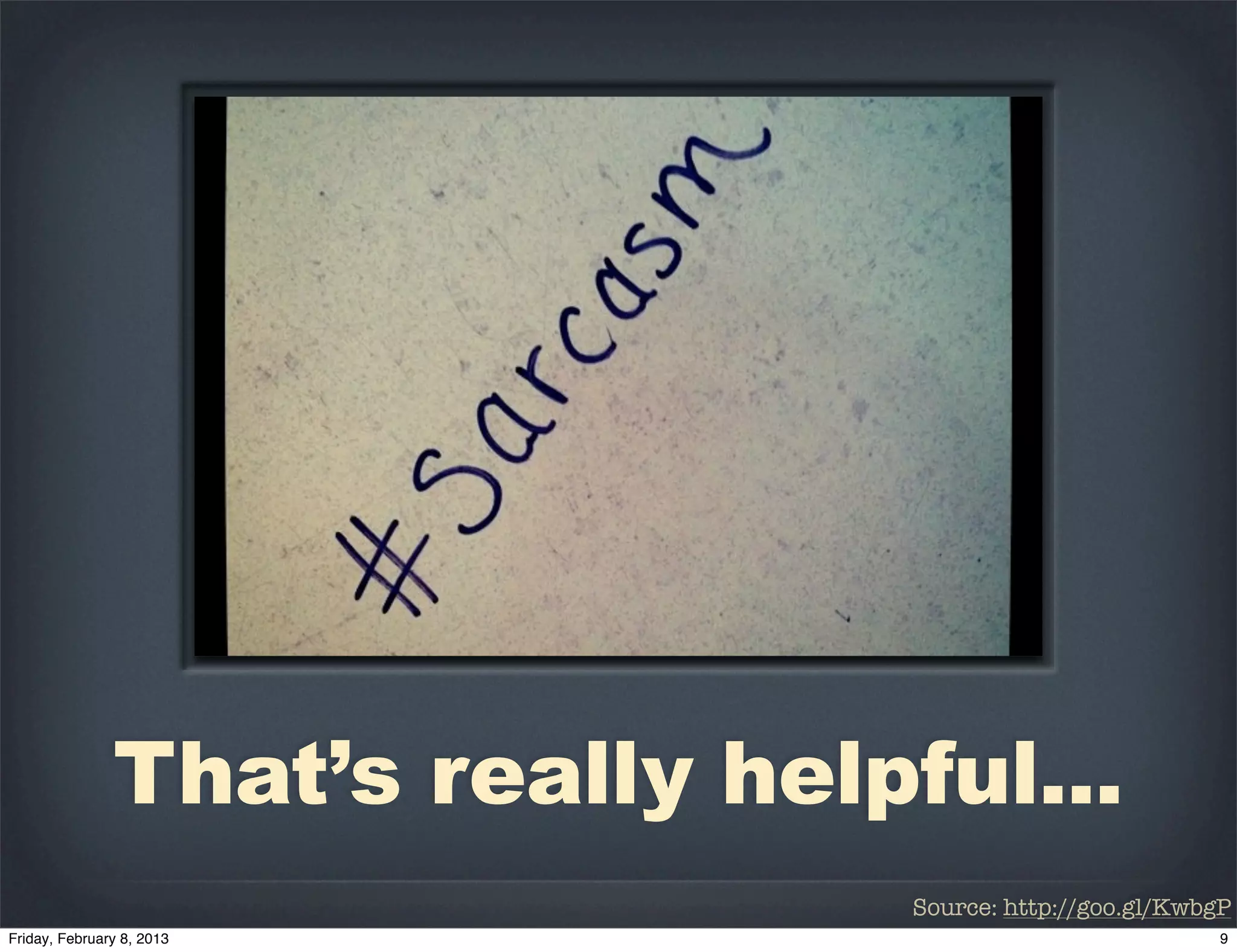 That’s really helpful...
                  Source: http://goo.gl/KwbgP
 