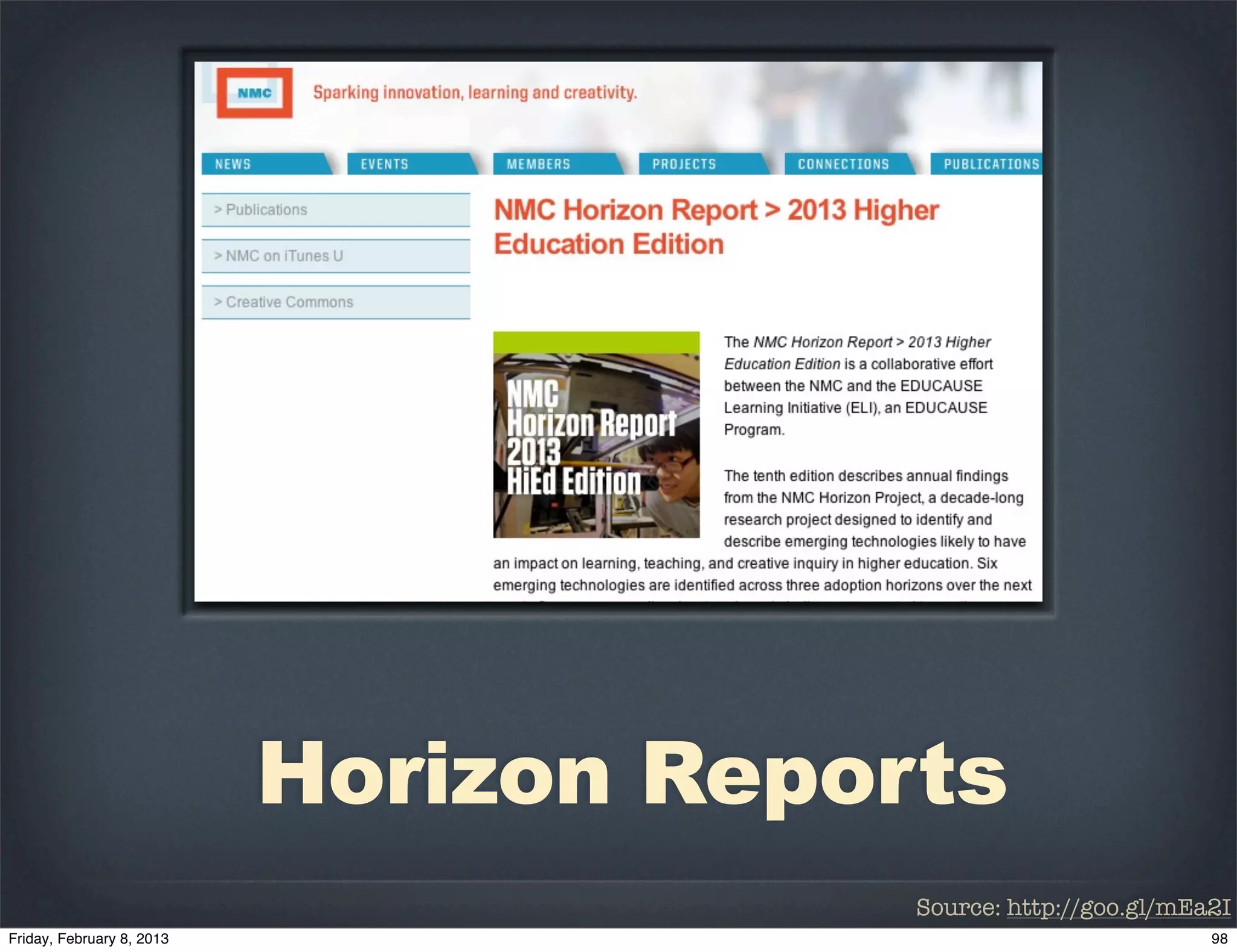 Horizon Reports
             Source: http://goo.gl/mEa2I
 