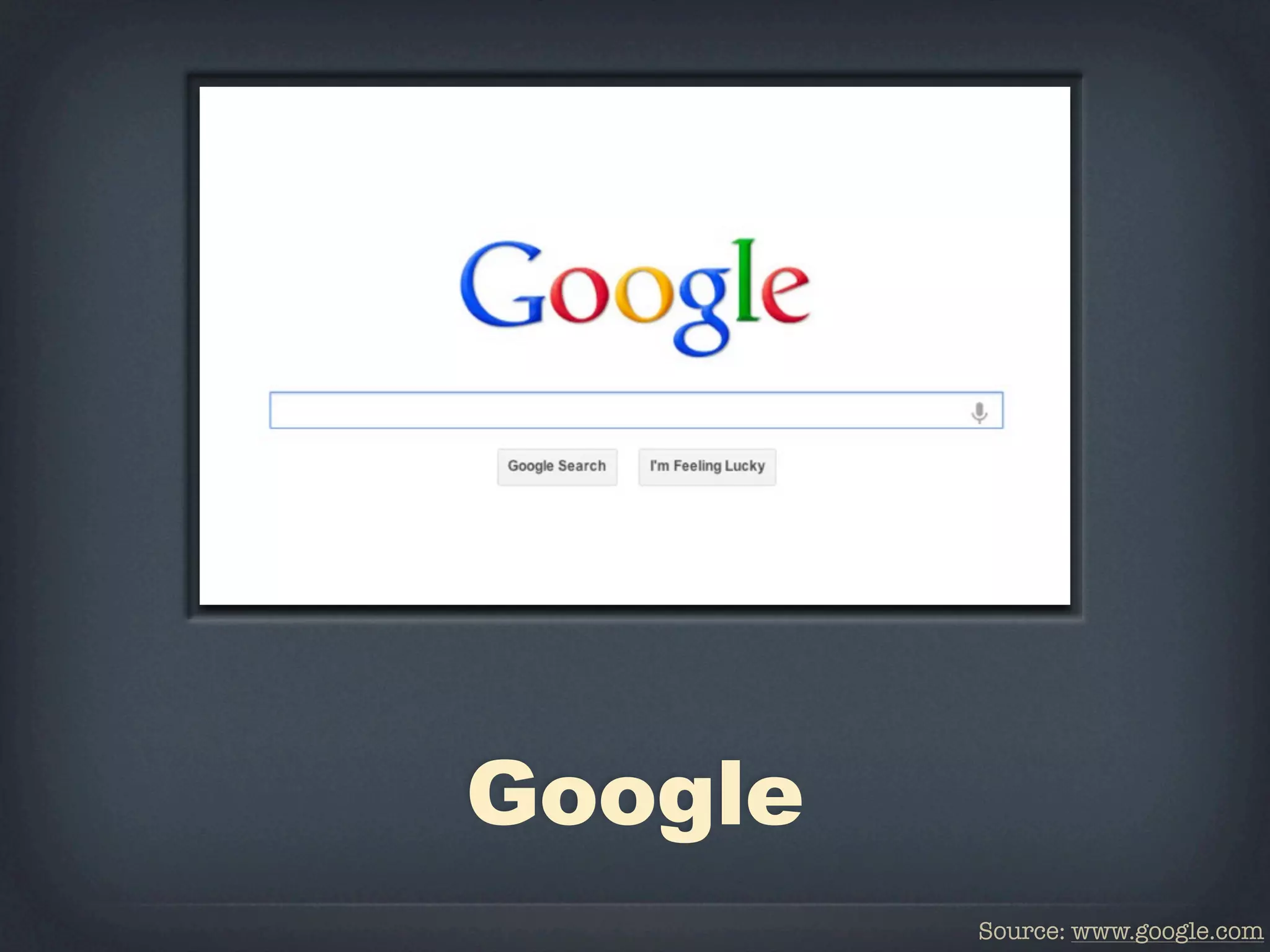 Google
         Source: www.google.com
 