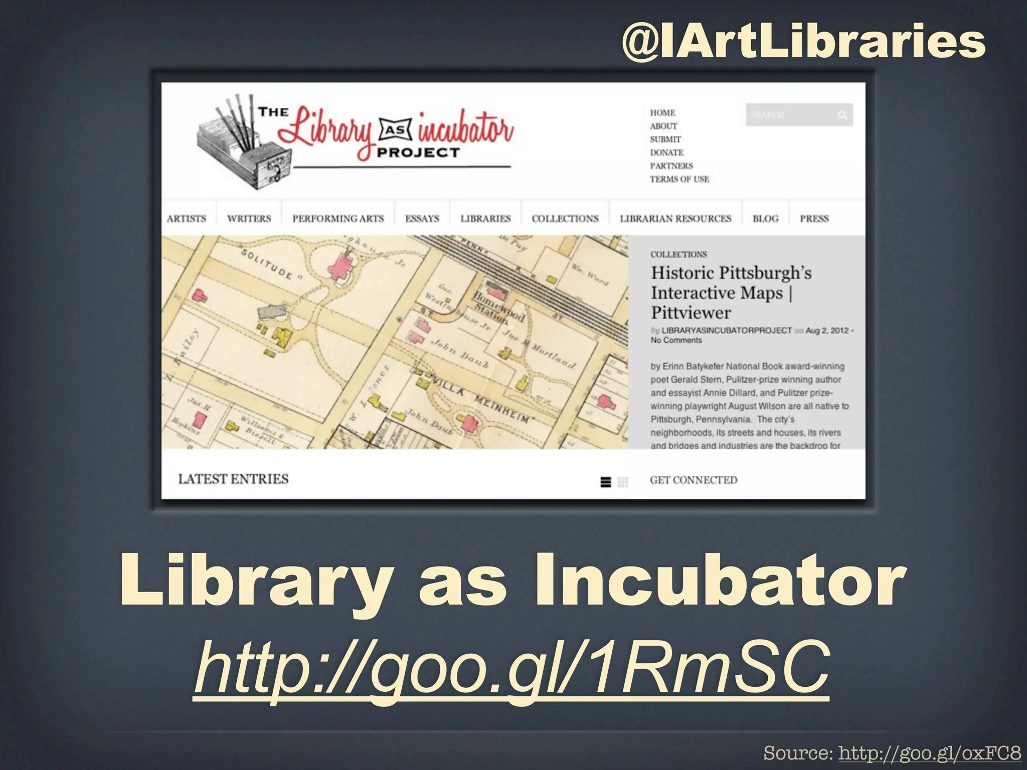 @IArtLibraries




Library as Incubator
  http://goo.gl/1RmSC
                  Source: http://goo.gl/oxFC8
 