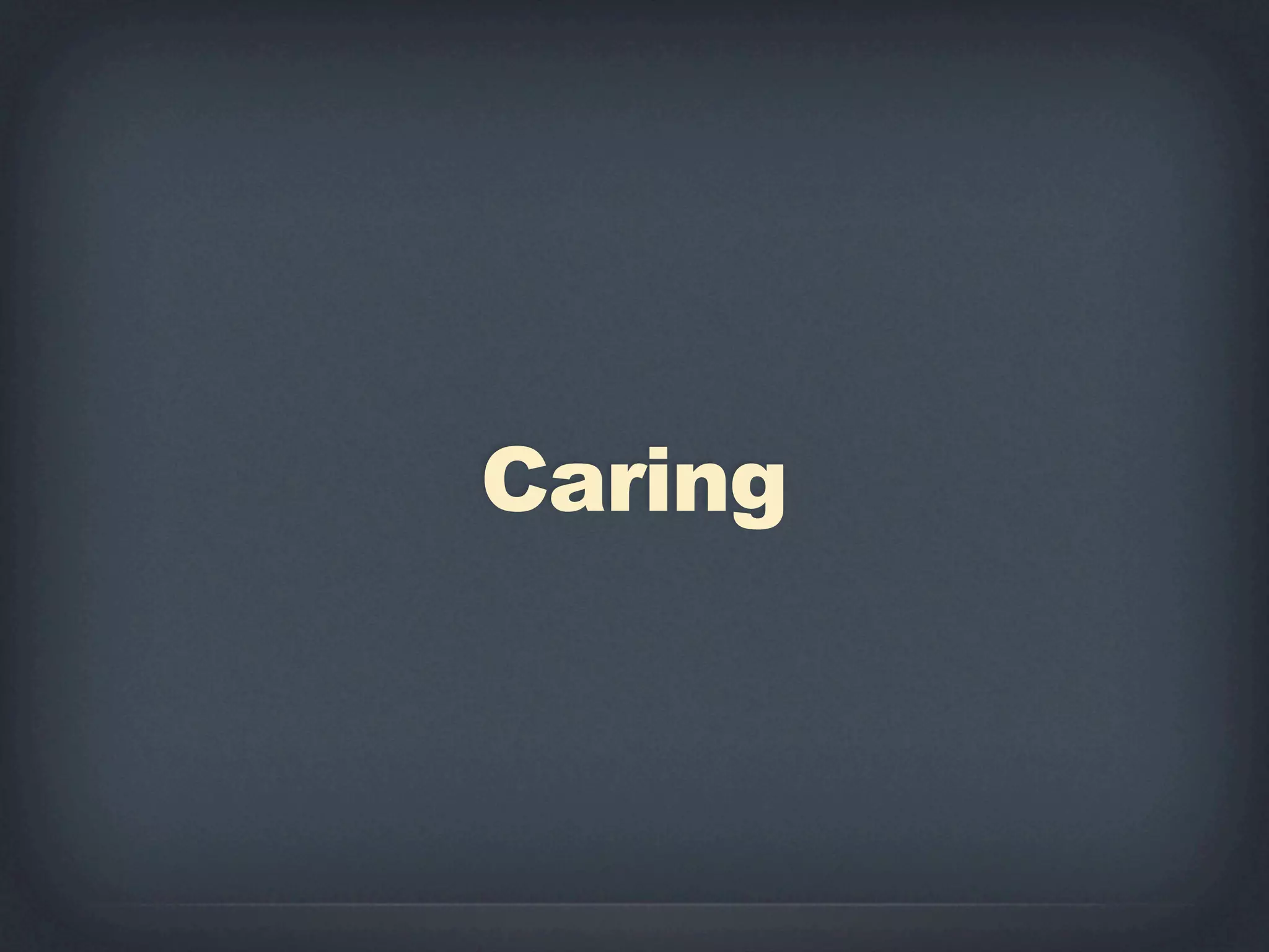 Caring
 