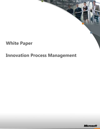 White Paper

Innovation Process Management
 