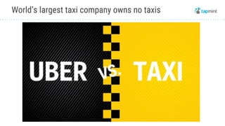 World’s largest taxi company owns no taxis
 