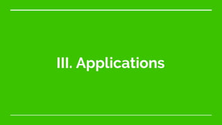 III. Applications
 