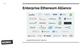 Enterprise Ethereum Alliance
Largest blockchain alliance
 