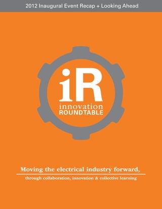 2012 Inaugural Event Recap + Looking Ahead




Moving the electrical industry forward,
 through collaboration, innovation & collective learning
 