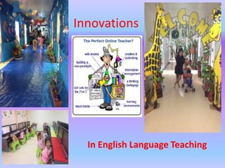 Innovations

In English Language Teaching

 