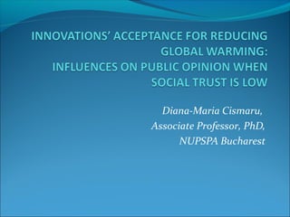 Diana-Maria Cismaru,
Associate Professor, PhD,
NUPSPA Bucharest

 