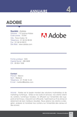 51INNOVATIONS BANCAIRES - Professional Handbook
Société : Adobe
Adresse : 112 avenue Kleber
Code postal : 75784
Ville : Pa...