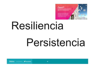 Resiliencia
Persistencia
10

 