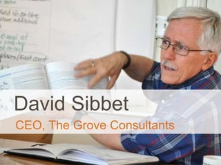 David Sibbet
CEO, The Grove Consultants
 