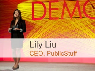 Lily Liu
CEO, PublicStuff
 