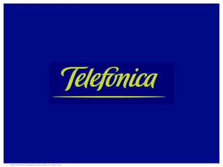 © 2008 Telefónica Investigación y Desarrollo, S.A. Unipersonal 