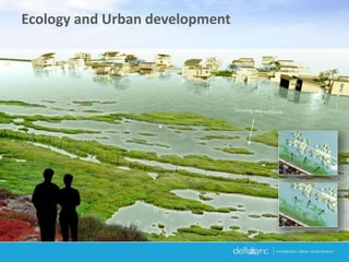 Ecology and Urban development
 