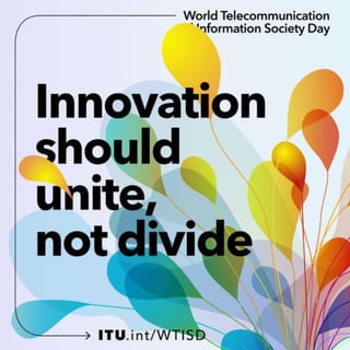 Innovation should unite note divide. WTISD 2024