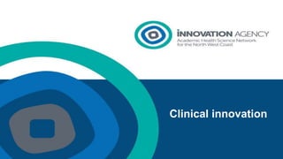 Clinical innovation
 