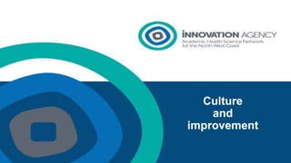 Culture
and
improvement
Culture
and
improvement
Culture
and
improvement
 