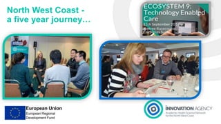 North West Coast -
a five year journey…
 
