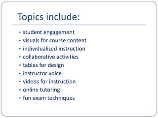 Topics include:student engagement