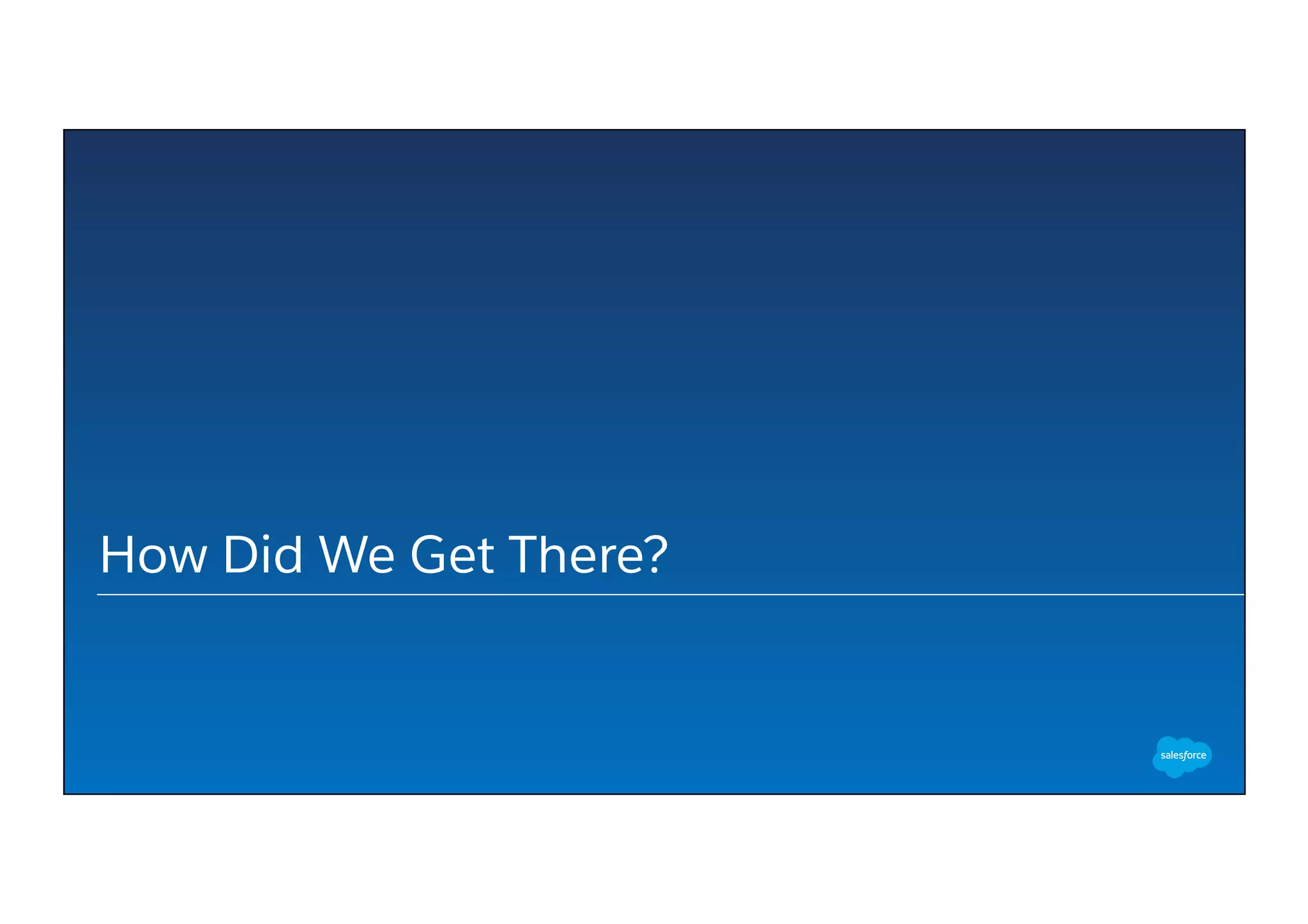 How Did We Get There?
 