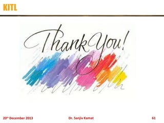 KITL

20th December 2013

Dr. Sanjiv Kamat

61

 