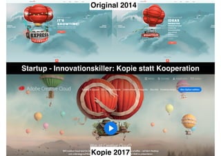 Startup - Innovationskiller: Kopie statt Kooperation
Original 2014
Kopie 2017
 