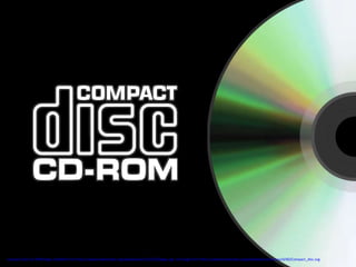 Compact Disc CD-ROM logo modified from http://upload.wikimedia.org/wikipedia/en/3/32/CDlogo.svg. CD image from http://upload.wikimedia.org/wikipedia/commons/d/d0/Compact_disc.svg
 