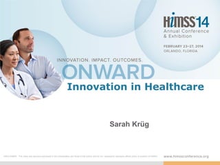 Innovation in Healthcare

Sarah Krüg

DISCLAIMER: The views and opinions expressed in this presentation are those of the a...