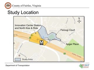 County of Fairfax, Virginia
Department of Transportation
Study Location
Farougi Court
Apgar Place
Innovation Center Statio...
