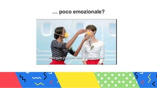 … poco emozionale?
 