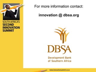 For more information contact: innovation @ dbsa.org 