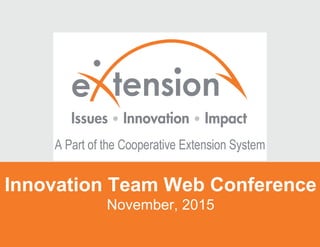 Innovation Team Web Conference
November, 2015
 