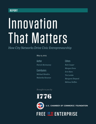 Innovation
That MattersHow City Networks Drive Civic Entrepreneurship
REPORT
Author
Patrick McAnaney
Contributors
Michael ...