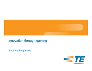 Innovation through gaming

Stephane Berghmans
 