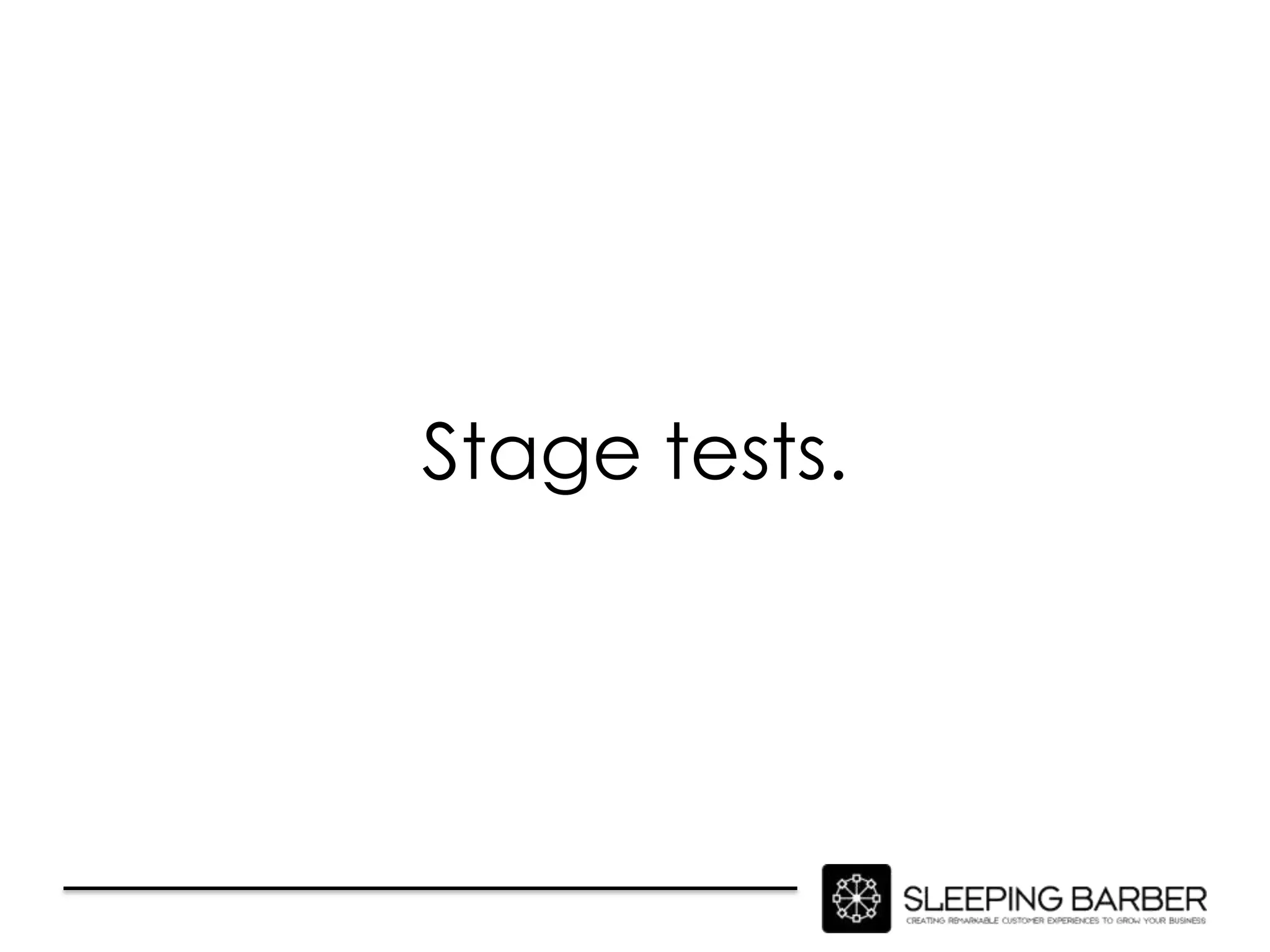 Stage tests.
 