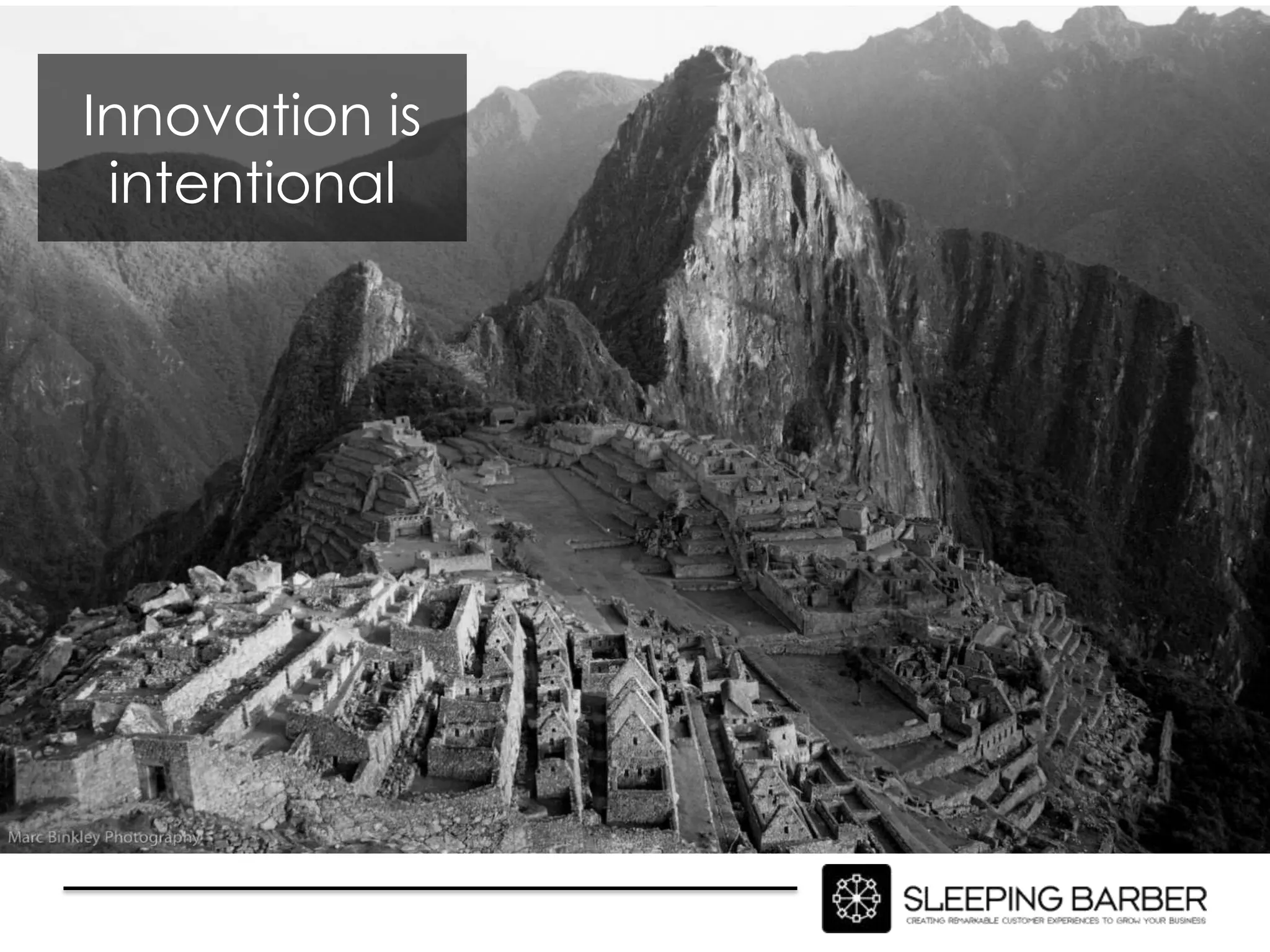 Innovation is
 intentional
 