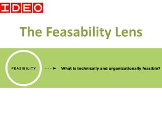The Feasability Lens
 