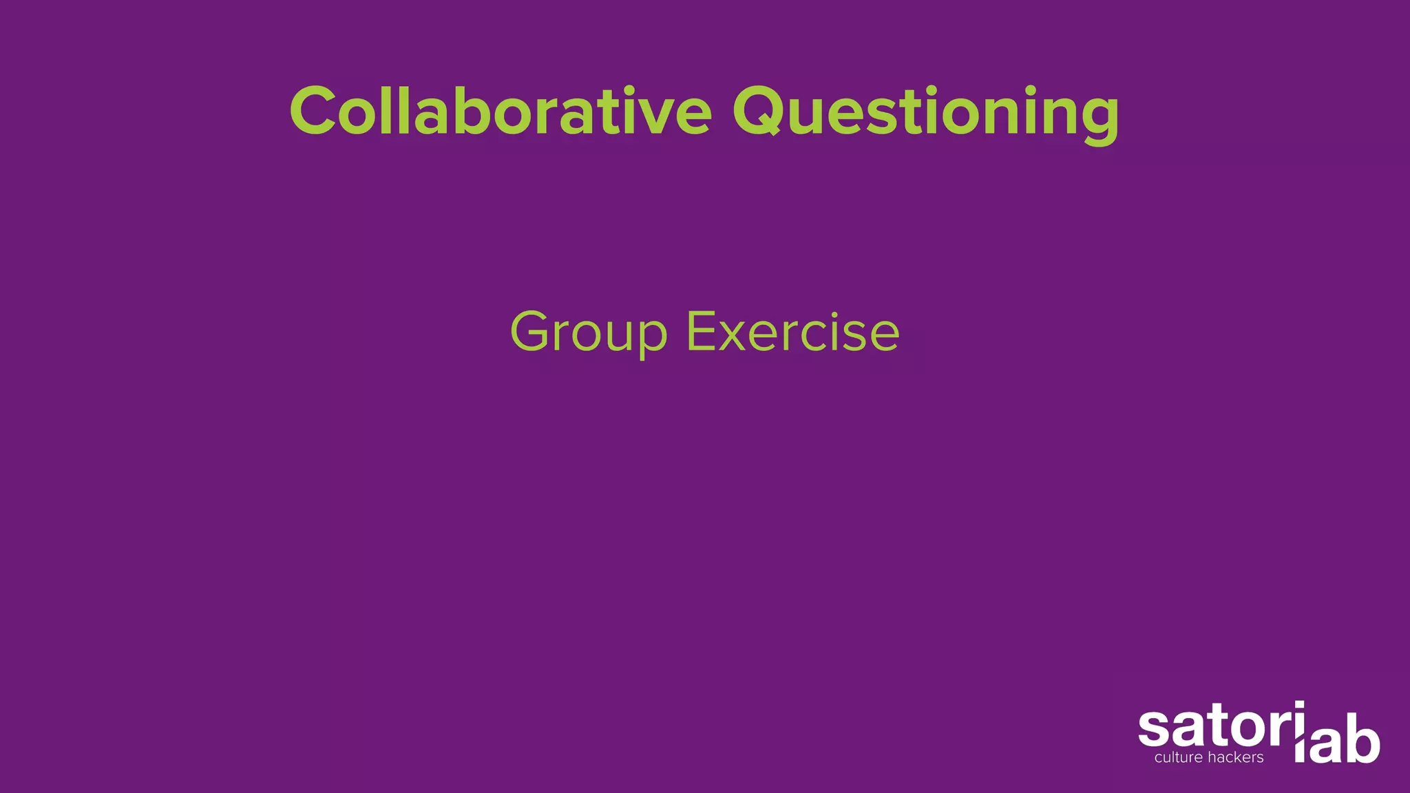 Collaborative Questioning 
Group Exercise 
 