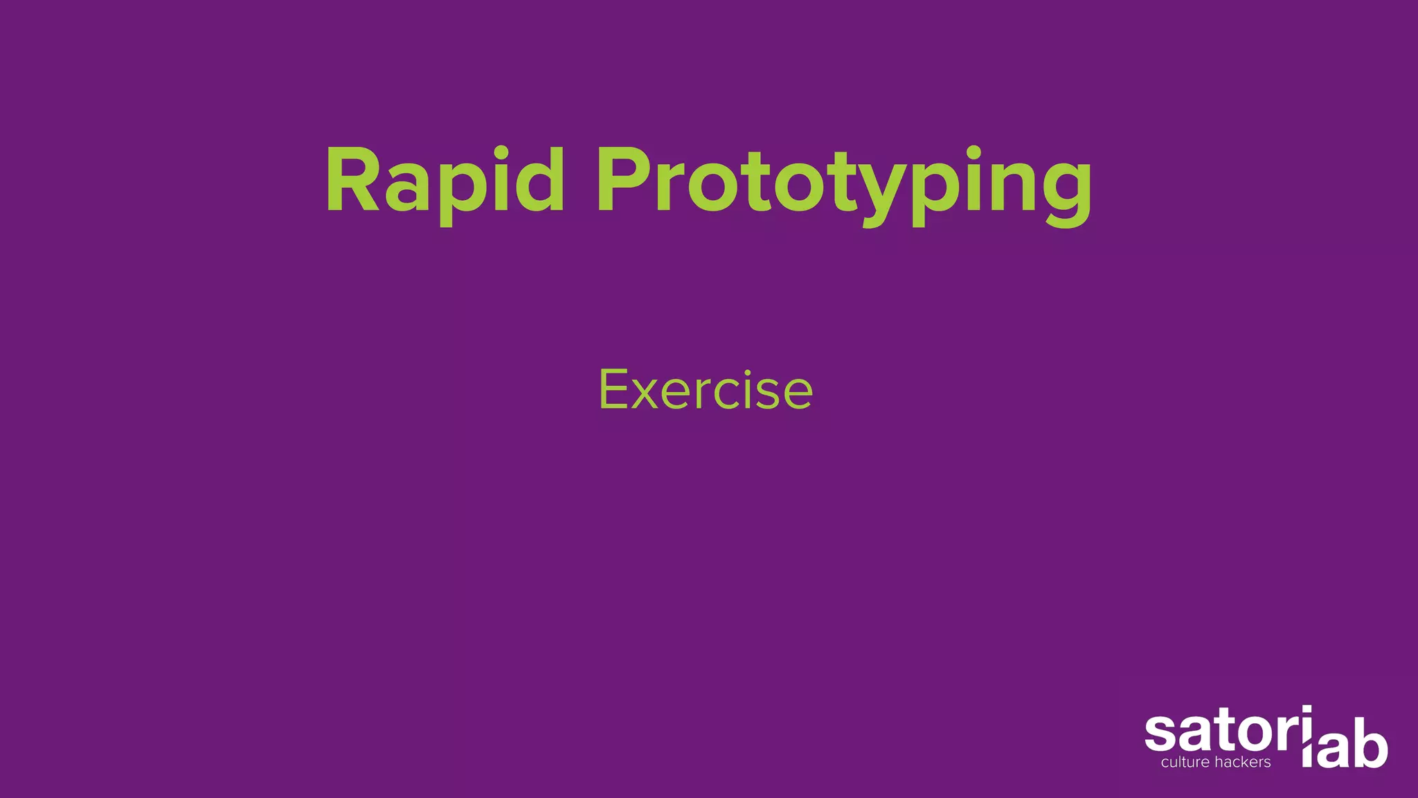 Rapid Prototyping 
Exercise 
 