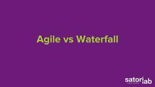 Agile vs Waterfall 
 