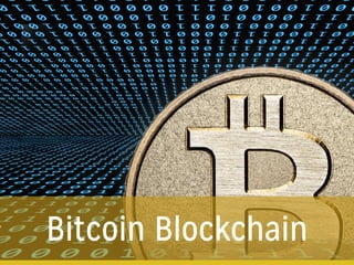 Bitcoin Blockchain
 