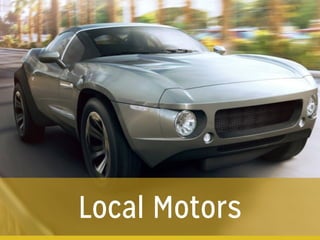 Local Motors
 